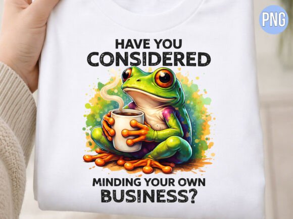 Funny Frog Mind Your Own Business PNG for Creators