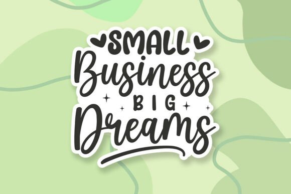 Turning Vision into Reality with the Small Business Big Dreams Sticker